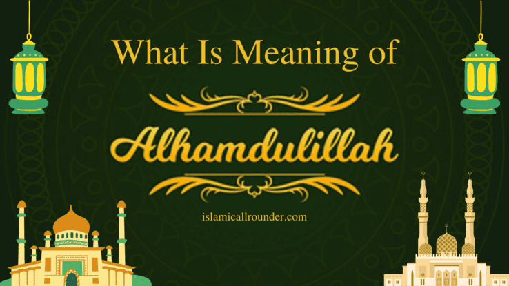 What Is Meaning of Alhamdulillah