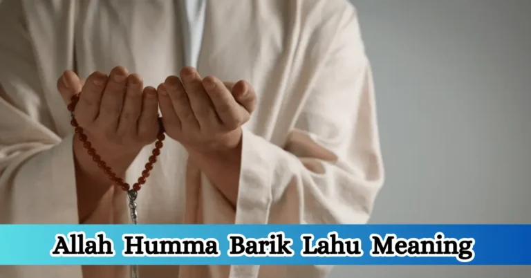 Allah Humma Barik Lahu Meaning in English