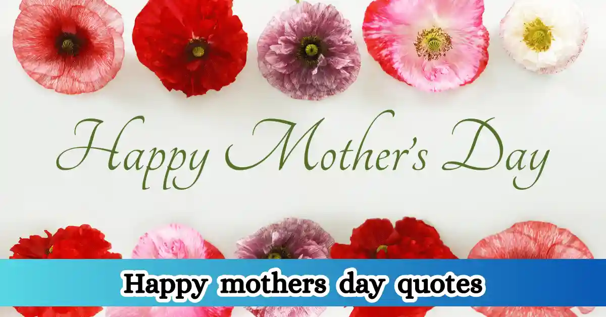 Happy mothers day quotes