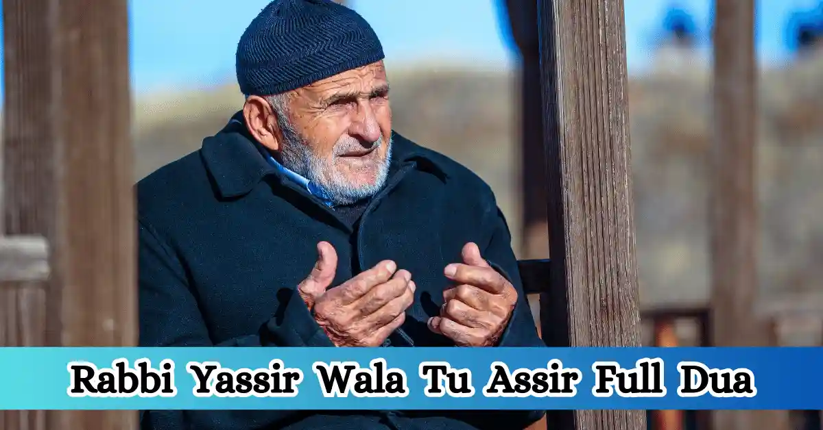 Rabbi Yassir Wala Tu Assir Full Dua