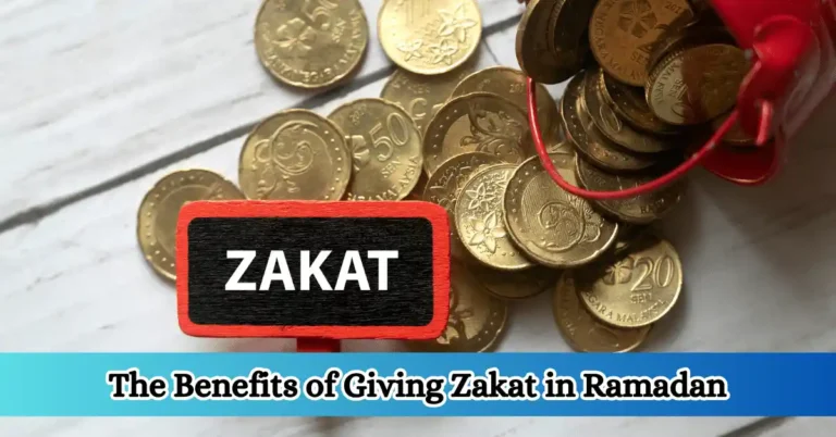 The Benefits of Giving Zakat in Ramadan