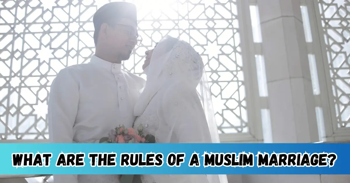 What are the rules of a Muslim Marriage