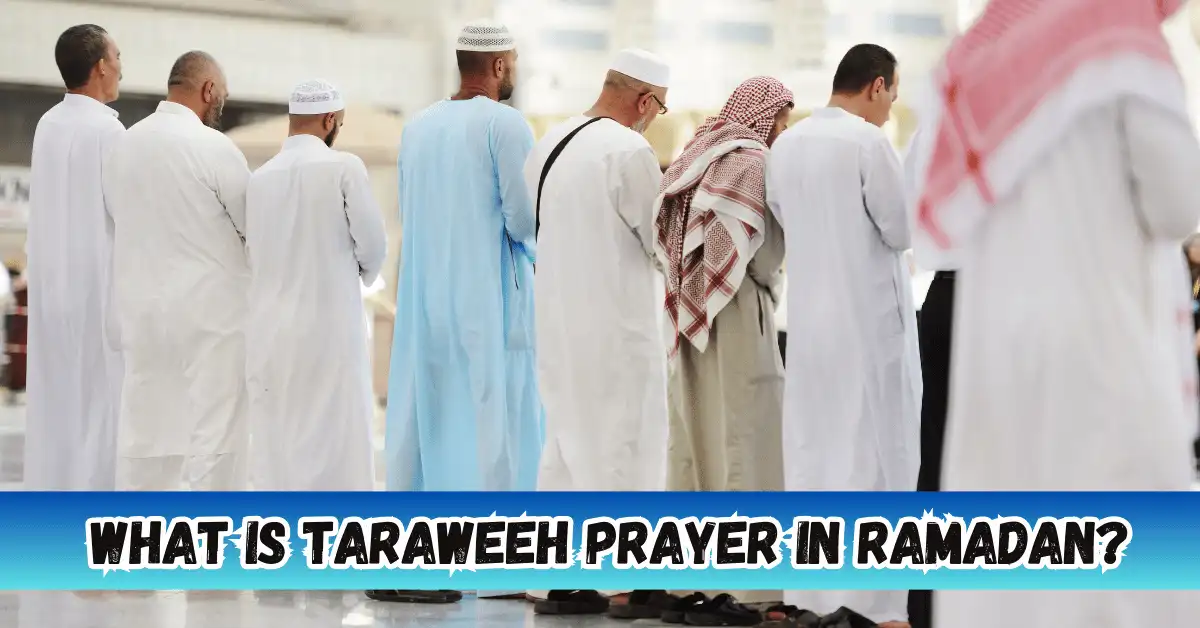 What is Taraweeh prayer in Ramadan