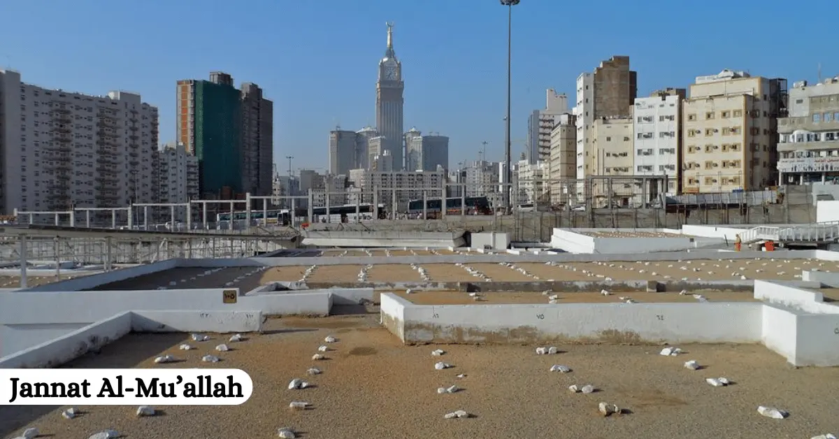 Jannat Al-Mu’allah (The Cemetary of Makkah)