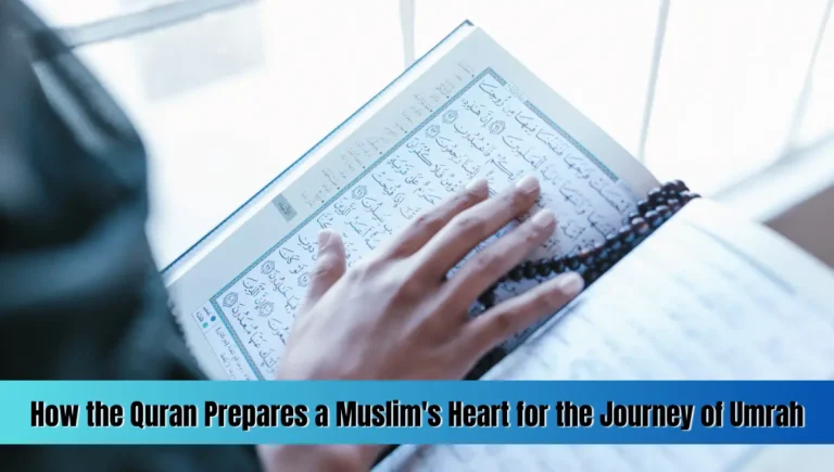 How the Quran Prepares a Muslim's Heart for the Journey of Umrah