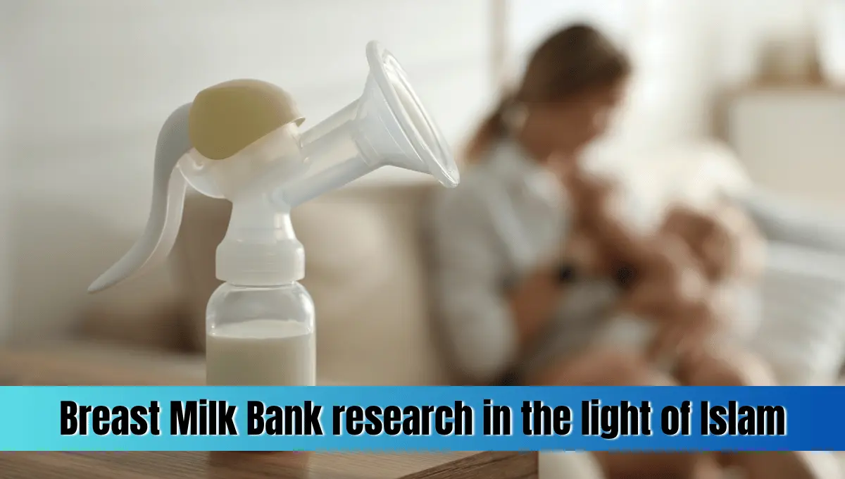 Breast Milk Bank research in the light of Islam