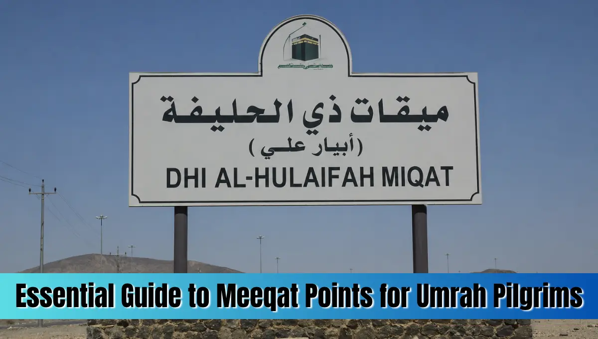 Essential Guide to Meeqat Points for Umrah Pilgrims