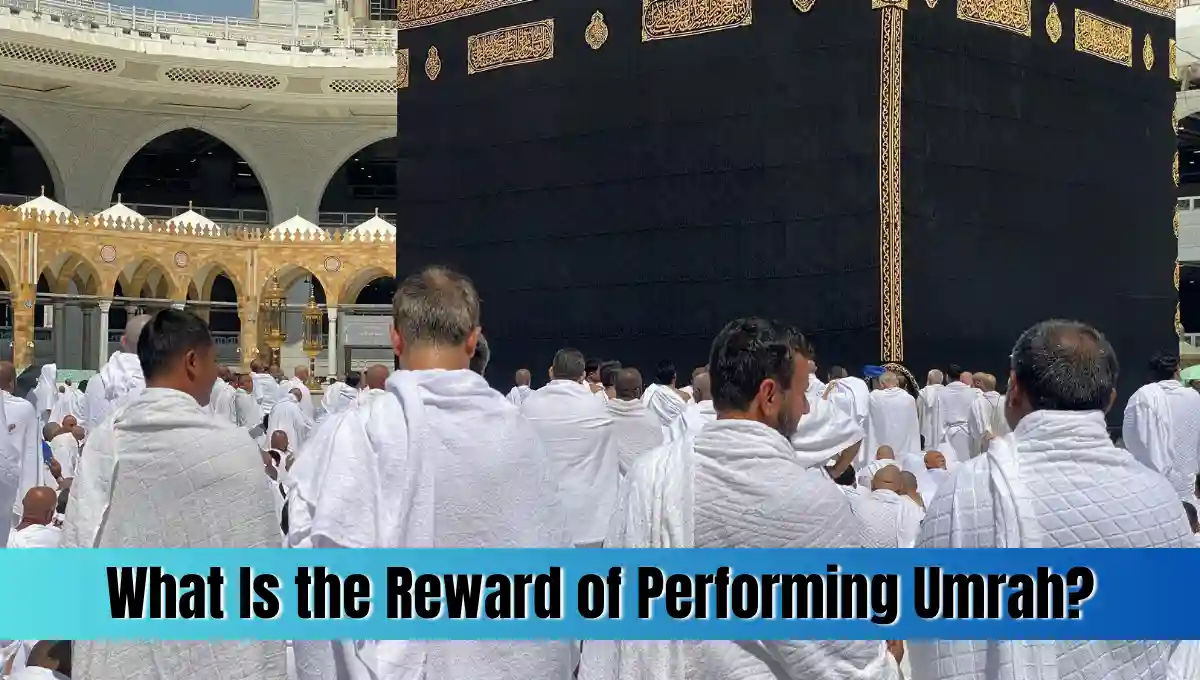 What Is the Reward of Performing Umrah