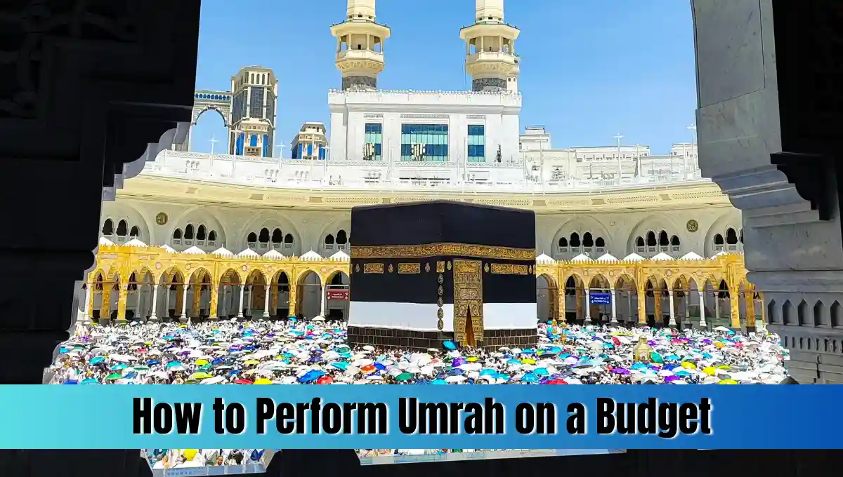 How to Perform Umrah on a Budget